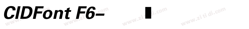 CIDFont F6字体转换 CIDFont F6字体转换